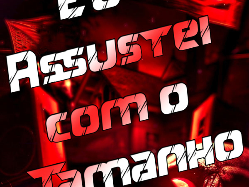 Eu Assustei Com o Tamanho (Single)