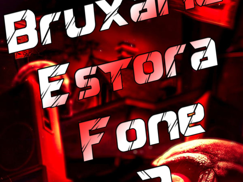Bruxaria Estora Fone 2 (Single)