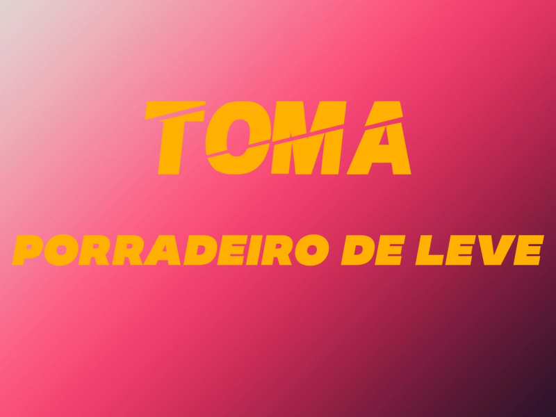 TOMA PORR@DEIRO Di LEVE (Single)