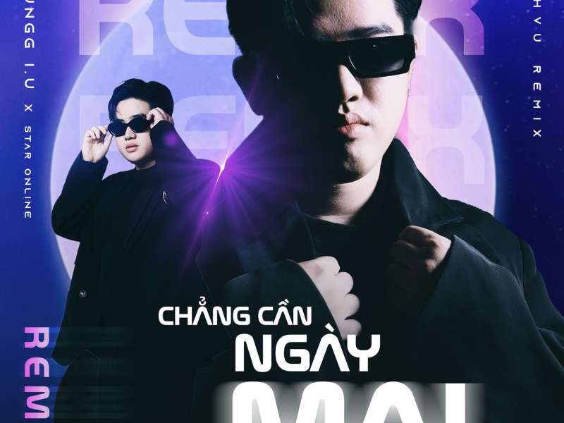 Chẳng Cần Ngày Mai (AnhVu Remix) (Single)