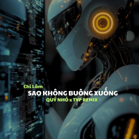 Sao Không Buông Xuống (Remix) (Single)
