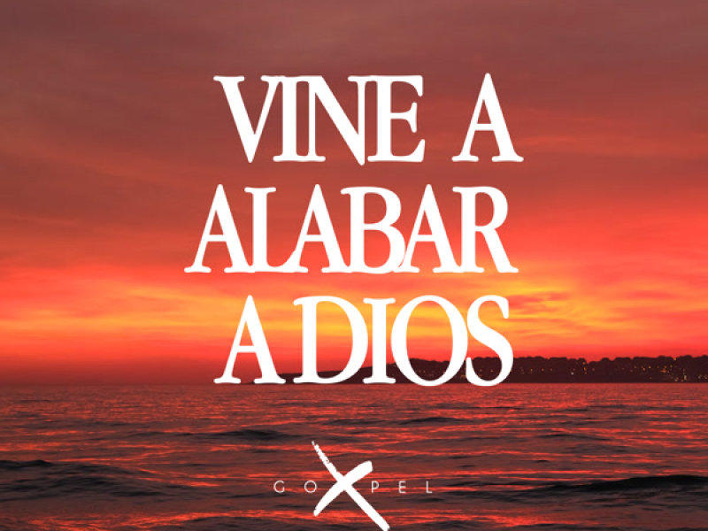 Vine A Alabar A Dios (Single)
