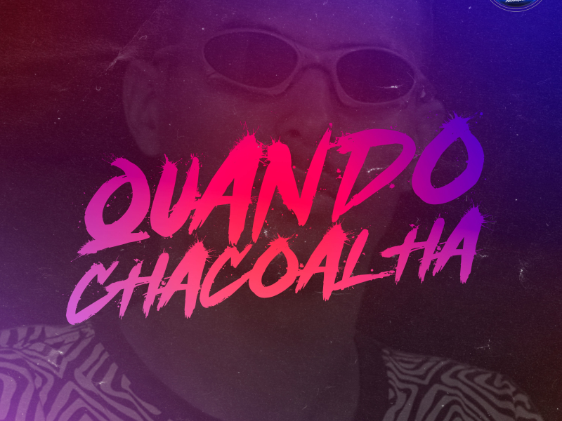 QUANDO CHACOALHA (Single)