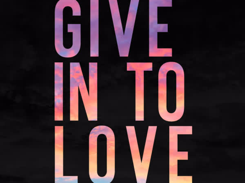 Give In To Love (Single)