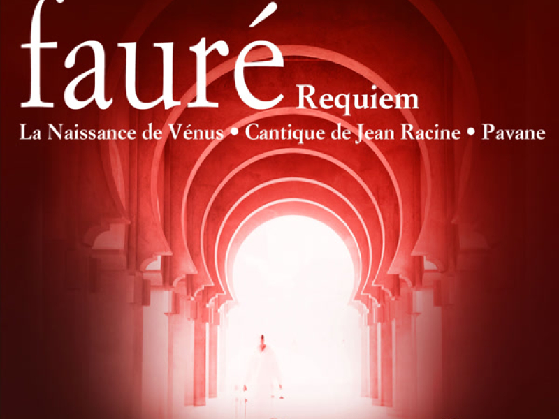 Fauré: Requiem & La Naissance de Vénus