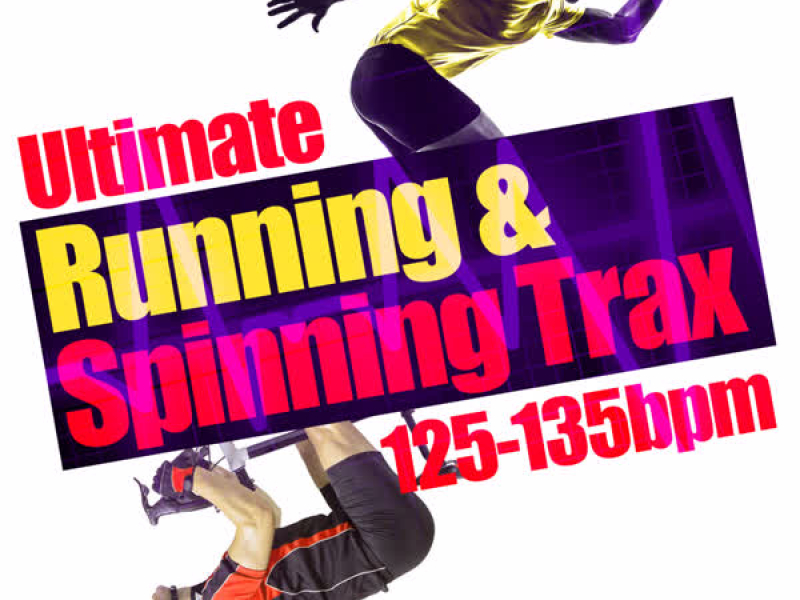 Ultimate Running & Spinning Trax (125-135 BPM)