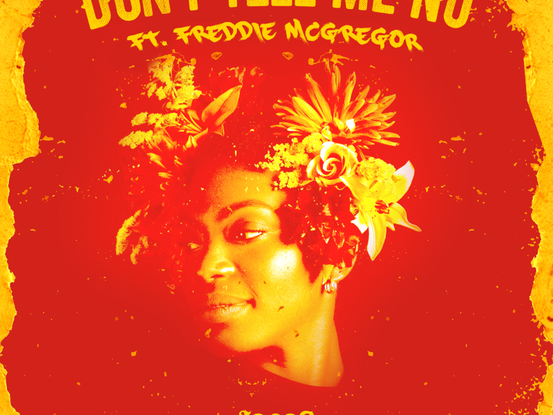 Don't Tell Me No (feat. Freddie McGregor)