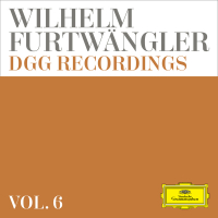 Wilhelm Furtwängler: Deutsche Grammophon Recordings (Vol. 6)