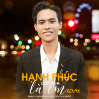 Hạnh Phúc Của Anh Là Em (Ciray Remix) (Single)