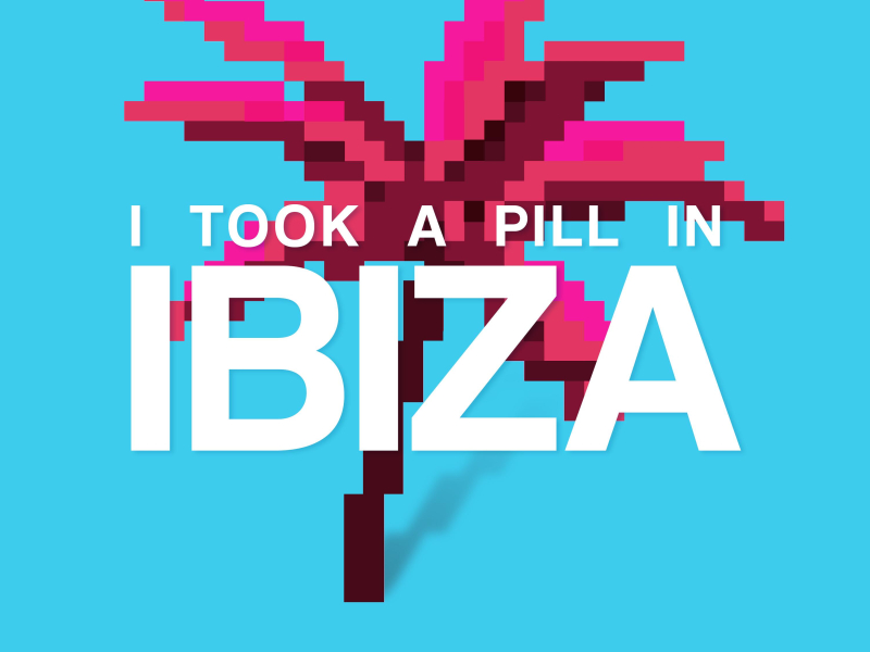 I Took A Pill In Ibiza (Single)