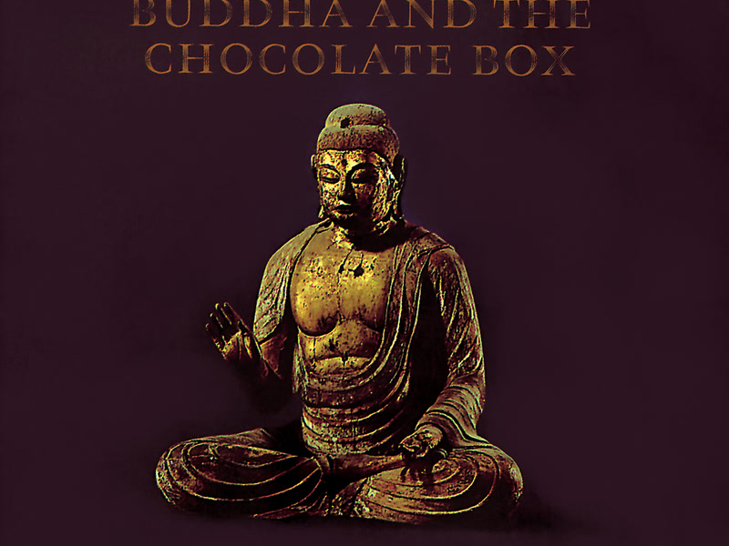 Buddha And The Chocolate Box