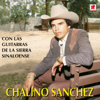 Chalino Sánchez Con Las Guitarras De La Sierra Sinaloense