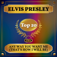 Any Way You Want Me (That's How I Will Be) (Billboard Hot 100 - No 20) (Single)