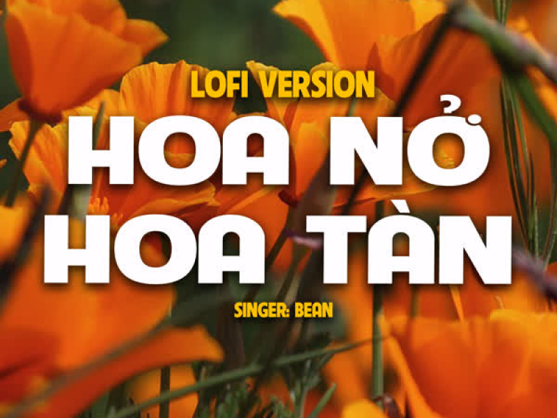 Hoa Nở Hoa Tàn (Lo-Fi) (Single)