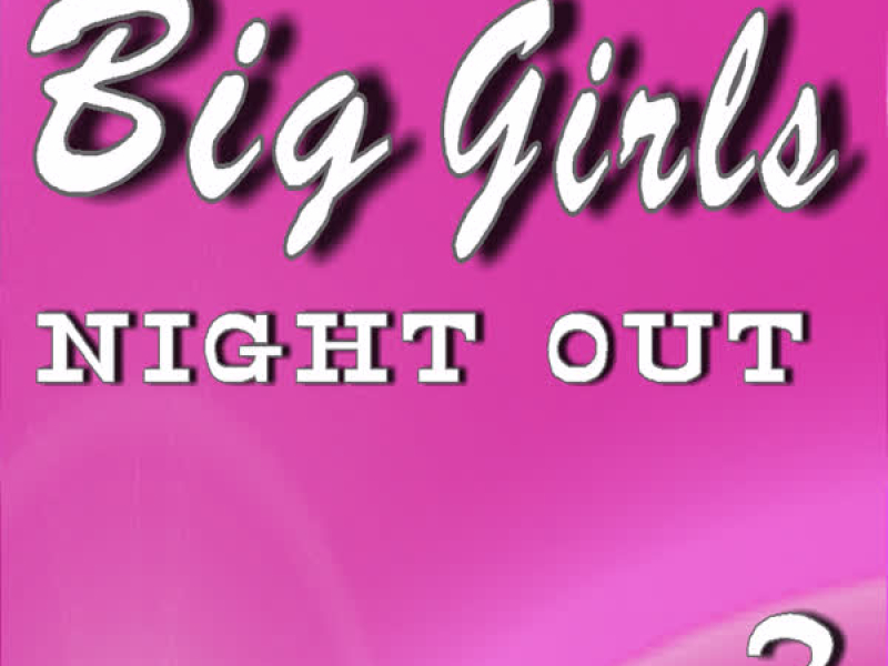 Big Girls Night Out, Vol. 2