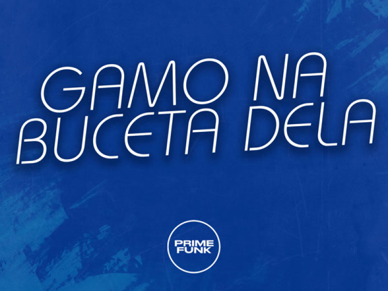 Gamo na Buceta Dela (Single)