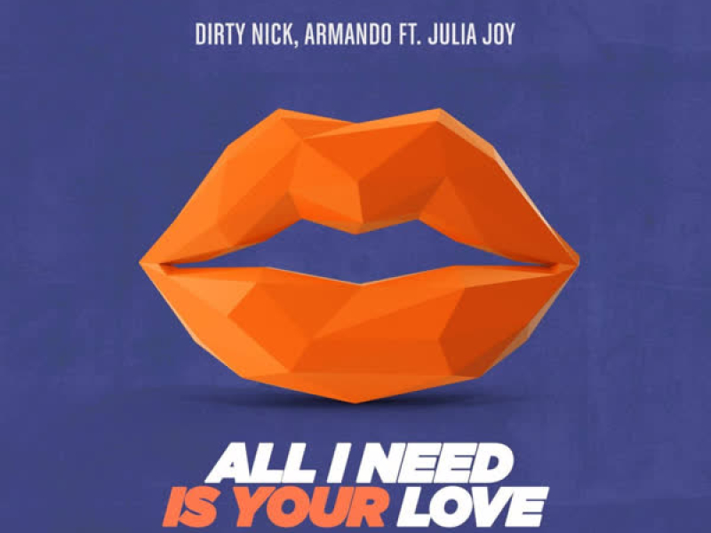 All I Need is Your Love (Single)