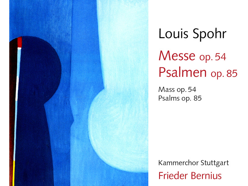 Spohr: Mass in C Minor, Op. 54;  3 Psalms, Op. 85