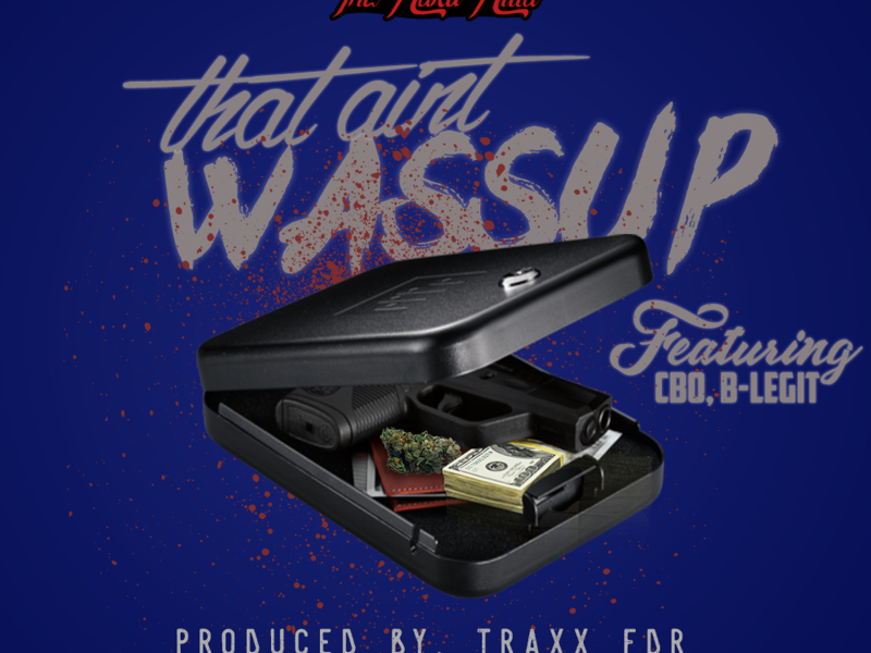 That Ain't Wussup (feat. C-Bo & B-Legit)