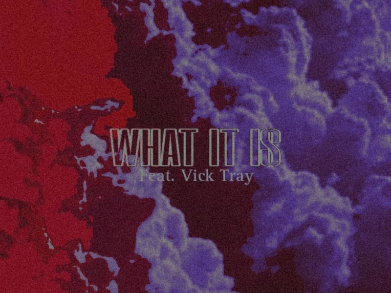 What It I$ (feat. Vick Tray) (Single)