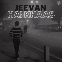 Jeevan Hai Khaas (Single)