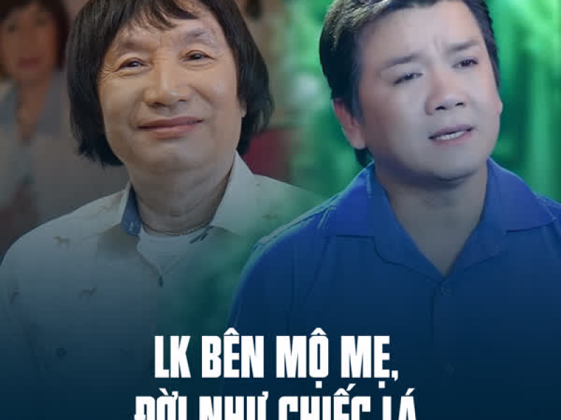 LK Bên Mộ Mẹ, Đời Như Chiếc Lá (Single)