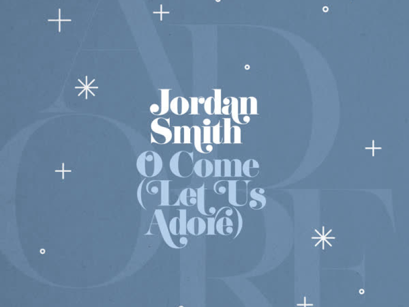 O Come (Let Us Adore) (Single)
