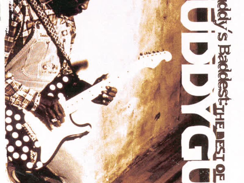 Buddy's Baddest: The Best Of Buddy Guy