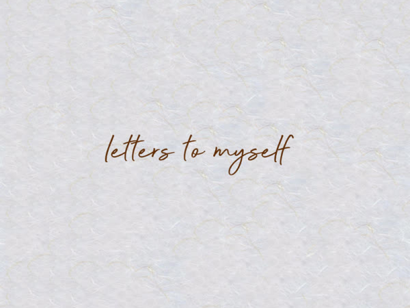 Letters To Myself (Single)