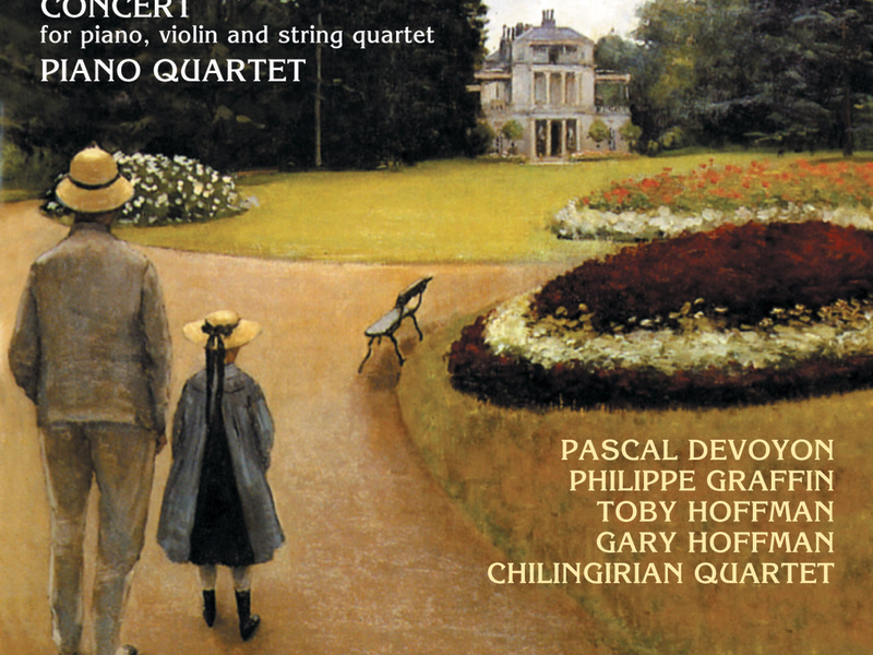 Chausson: Concert for Piano Sextet, Op. 21; Piano Quartet