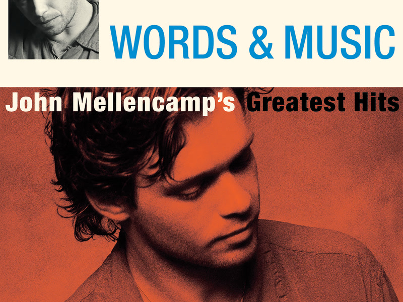 Words & Music: John Mellencamp's Greatest Hits