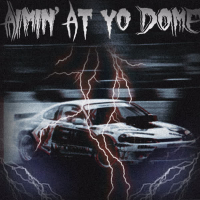 AIMIN' AT YO DOME (Single)