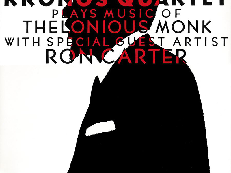 Monk Suite: Kronos Quartet Plays Music Of Thelonious Monk