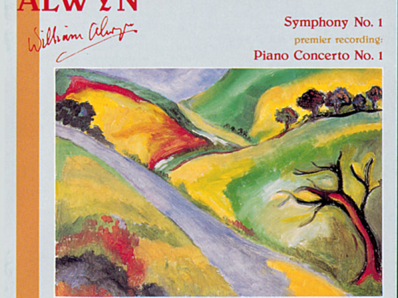 Alwyn: Symphony No. 1 & Piano Concerto No. 1