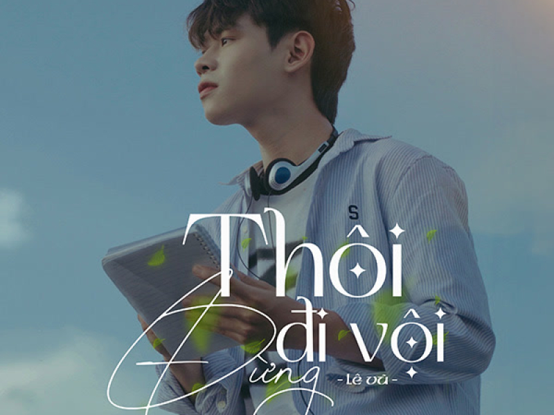 THÔI ĐỪNG ĐI VỘI (EP)