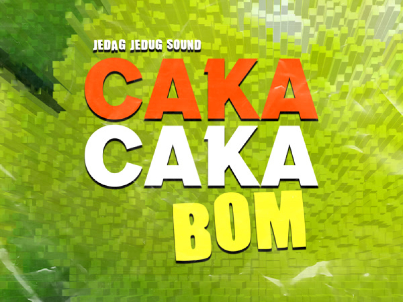 CAKA CAKA BOM (Single)