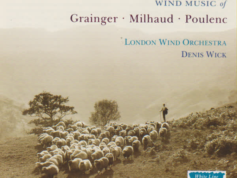 Grainger: A Lincolnshire Posy / Milhaud: Suite francaise / Poulenc: Suite francaise