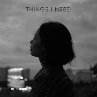 Things I Need (Single)