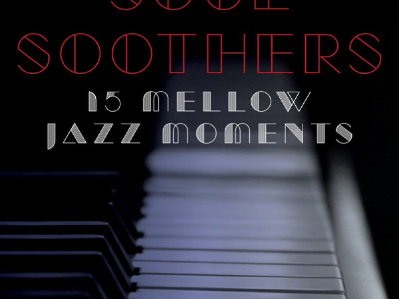 Soul Soothers -15 Mellow Jazz Moments