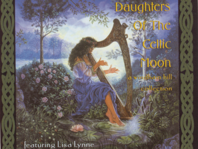 Daughters Of the Celtic Moon: A Windham Hill Collection featuring Lisa Lynne