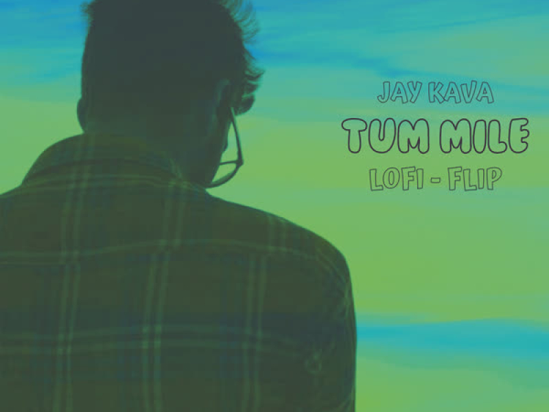 Tum Mile (Lofi Flip) (Single)