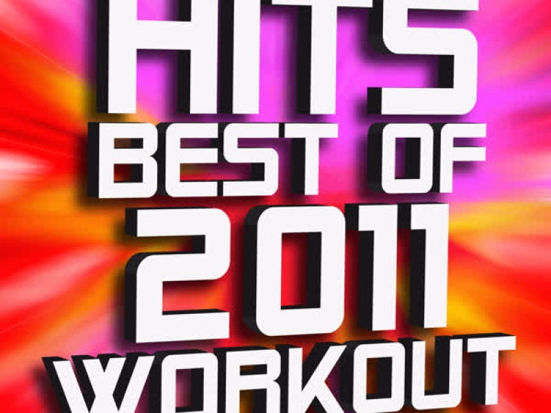 Hits Best of 2011 Workout