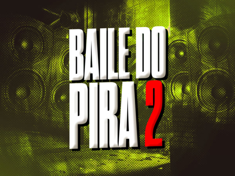BAILE DO PIRA 2 (Single)