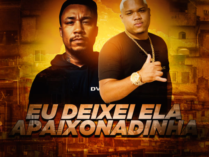 EU DEIXEI ELA APAIXONADINHA (Single)