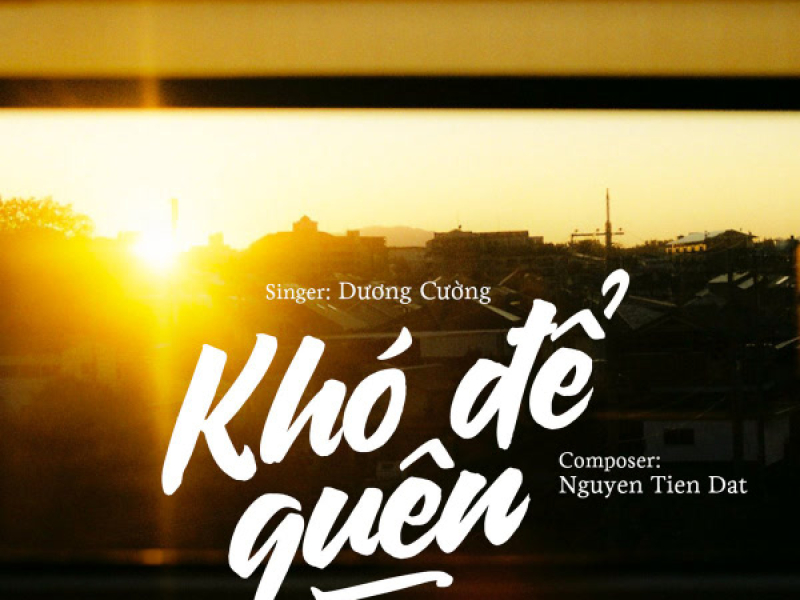 Khó Để Quên (Single)