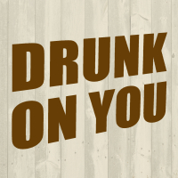 Drunk On You - Single