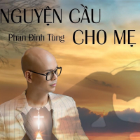 Nguyện Cầu Cho Mẹ (Single)