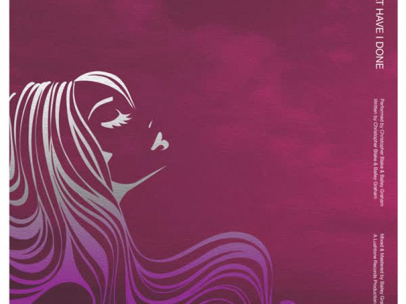 What Have I Done? (Single)