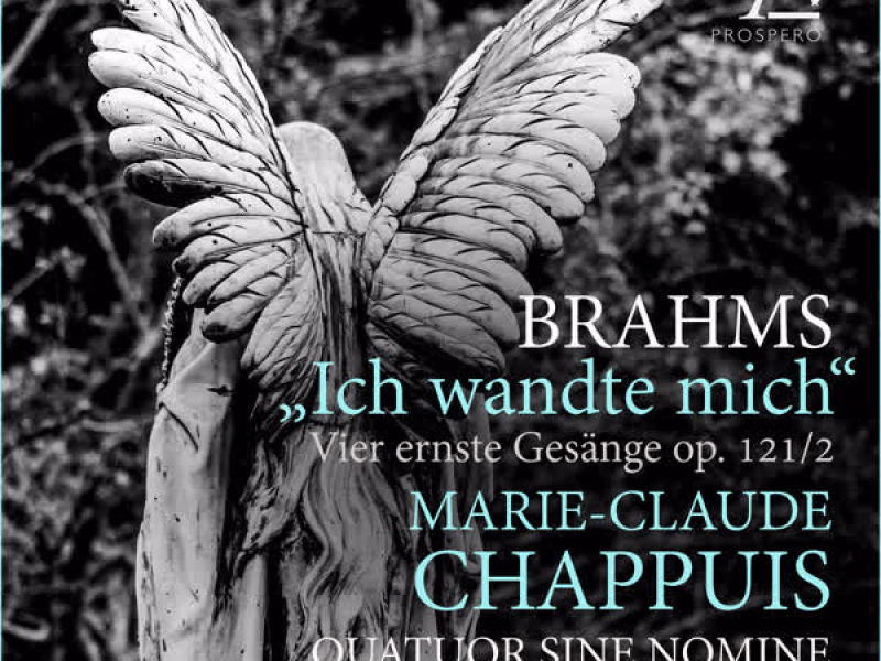 Vier ernste Gesänge, Op. 121: No. 2, Ich wandte mich (Arr. for mezzo-soprano and string quartet by Jean-Pierre Moeckli) (Single)