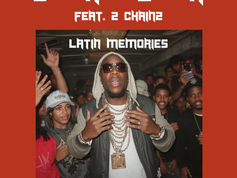 Latin Memories (feat. 2 Chainz) (Single)